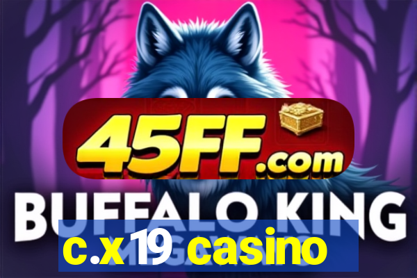 c.x19 casino